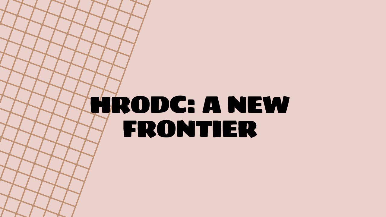 HRODC: A New Frontier