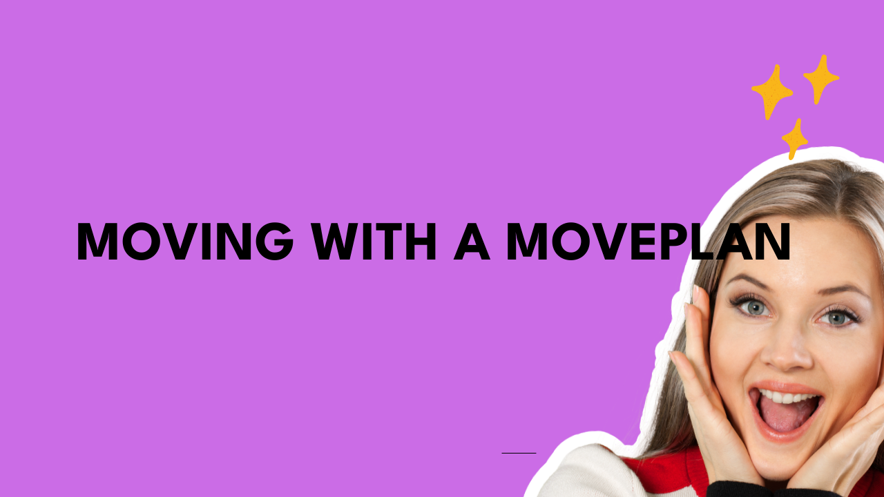 Moving with a Moveplan