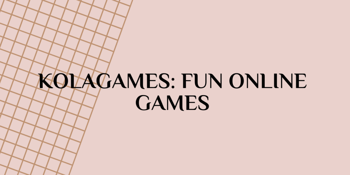 Kolagames: Unblocked Games for Everyone - Grimer Blog