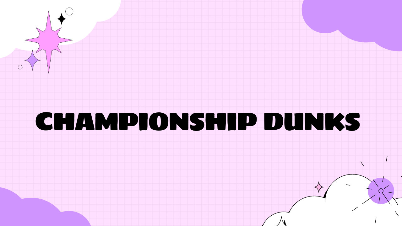 championship dunks
