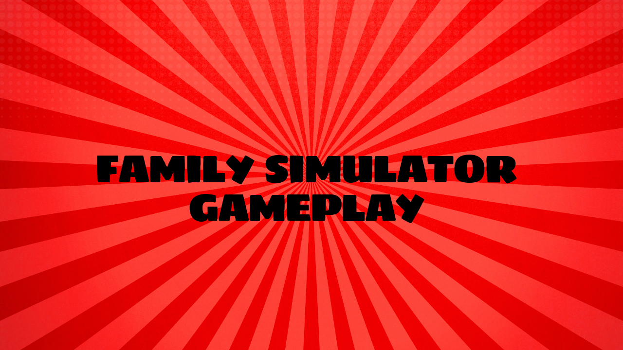 family simulator gameplay