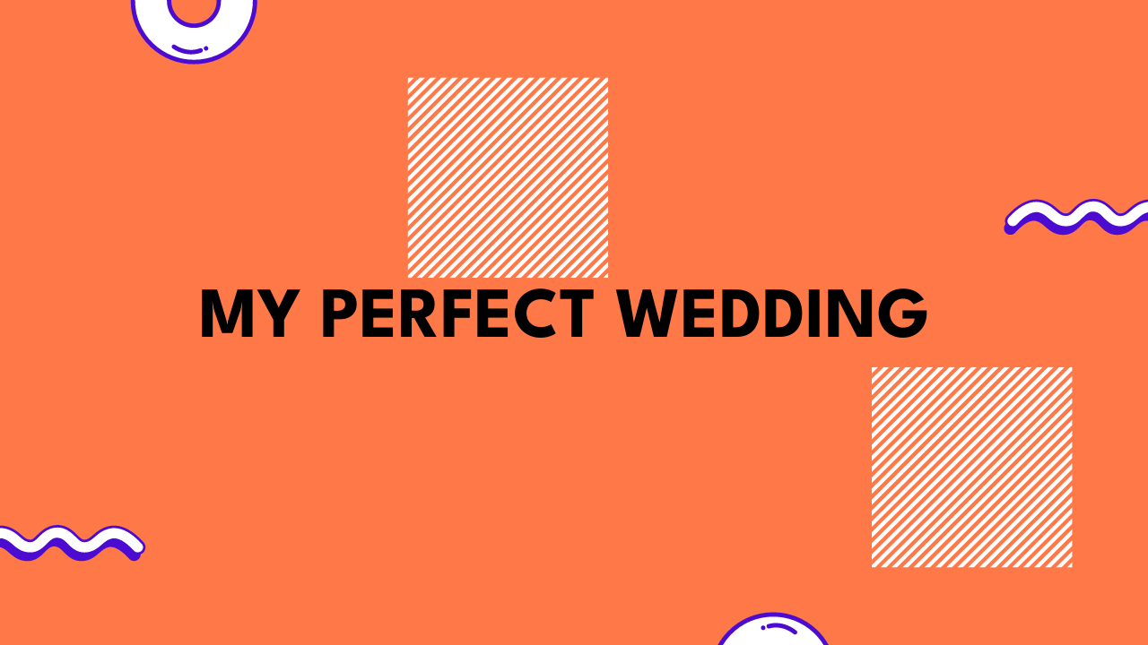 my perfect wedding