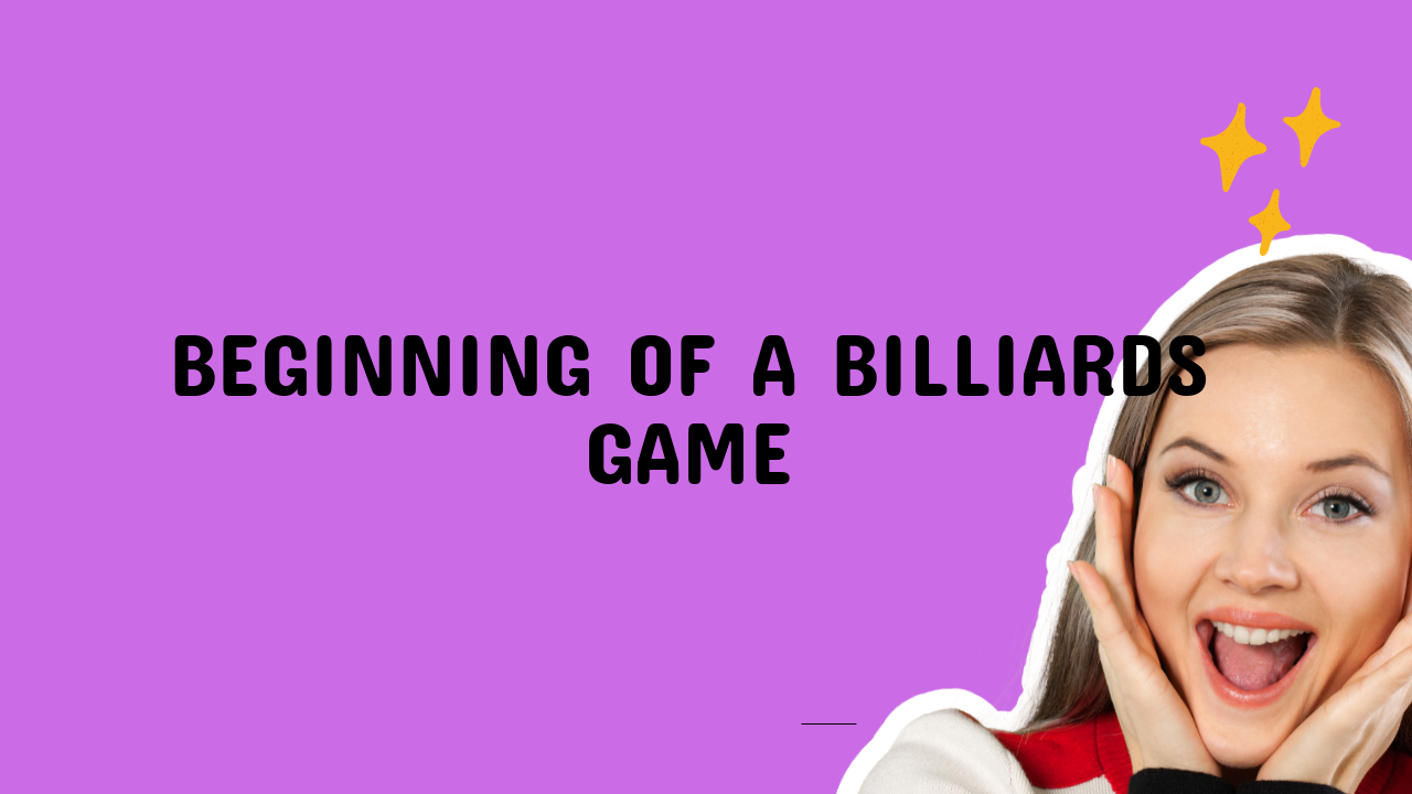 Beginning of a Billiards Game