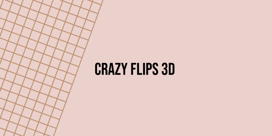 Crazy Flips 3D: An Unblocked Game With A Whole Lot Of Flips - Grimer Blog