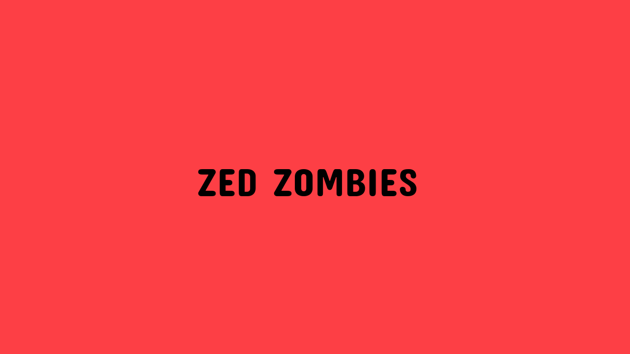 Zed Zombies