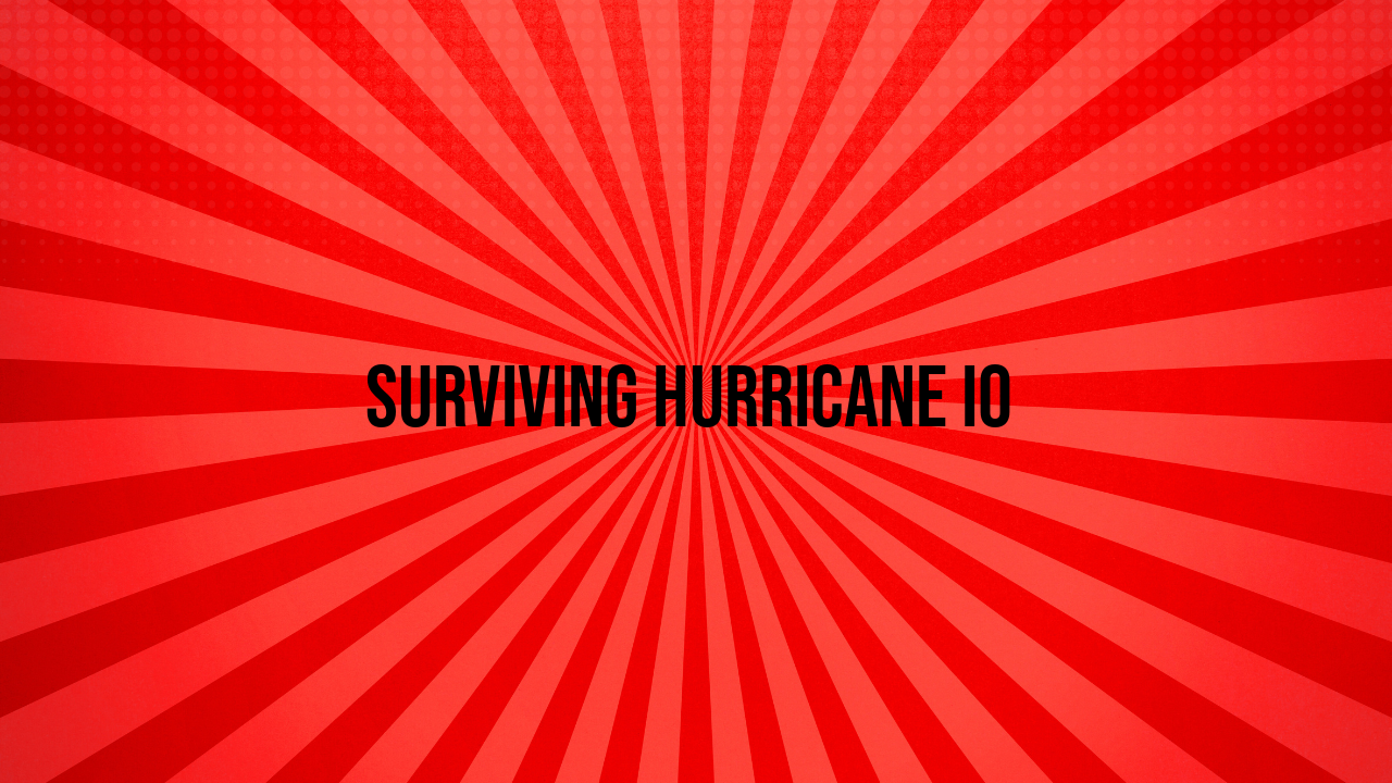 Surviving Hurricane IO