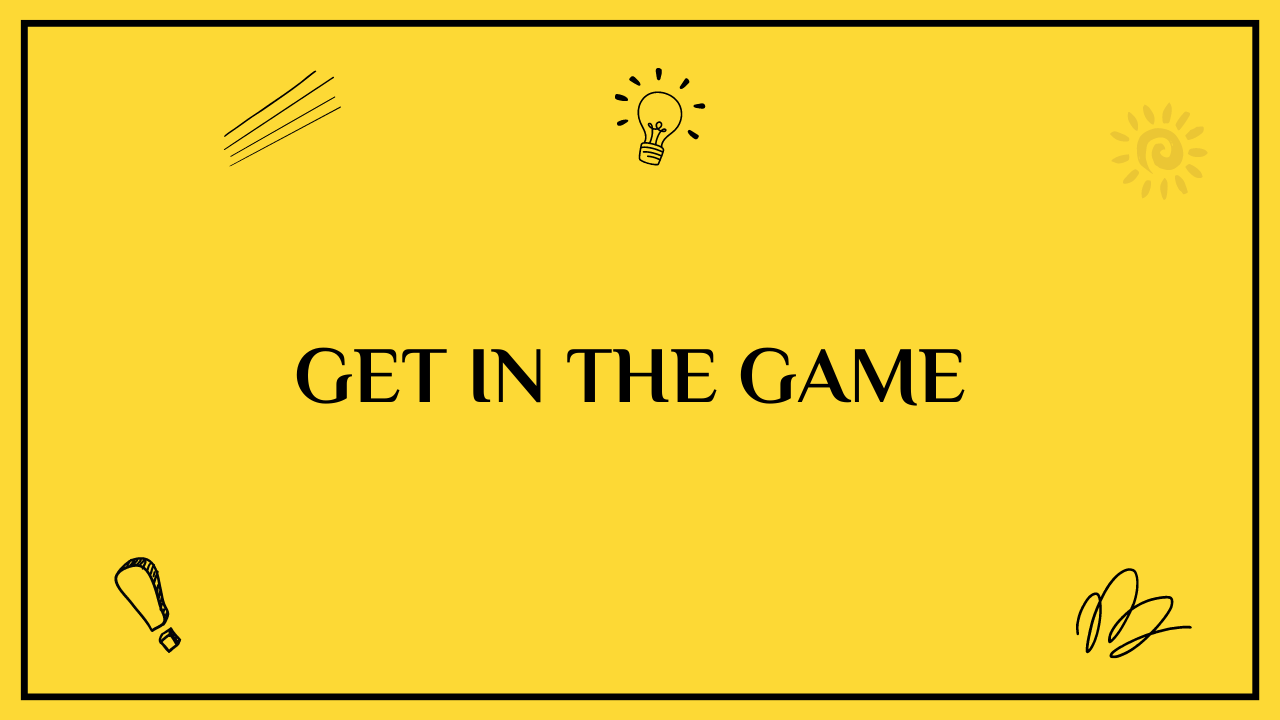 Get in the Game