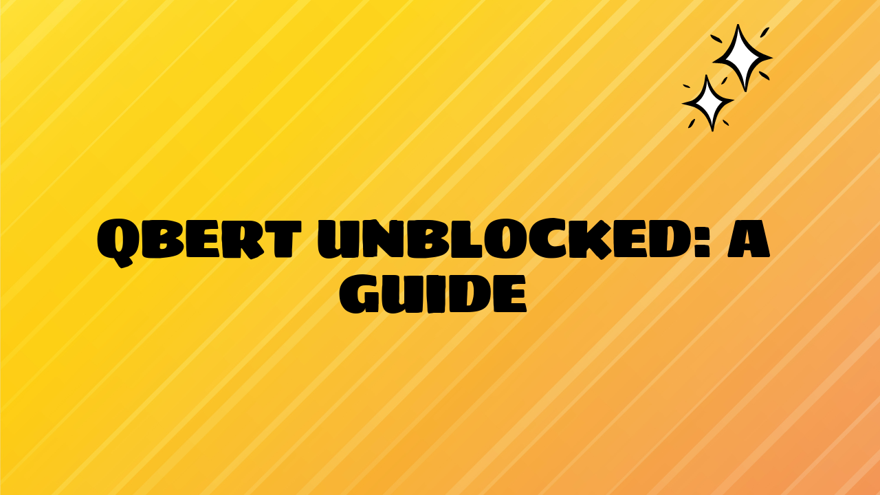 Qbert Unblocked: A Guide