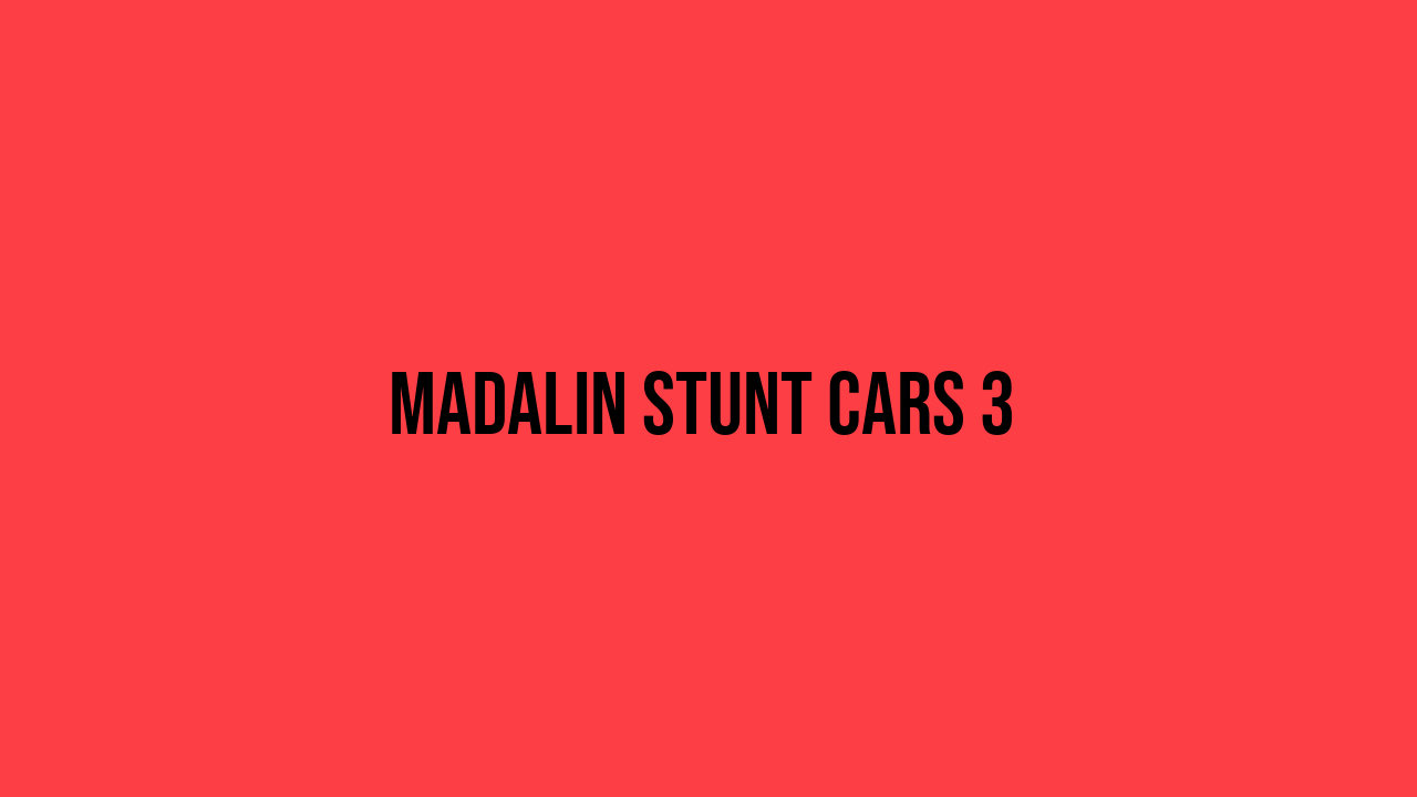 madalin stunt cars 3