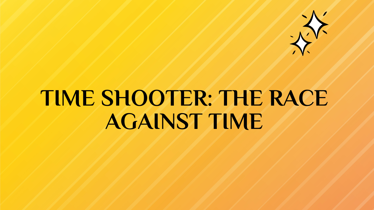Time Shooter: The Race Against Time