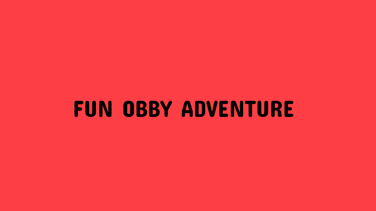 Fun Obby Adventure