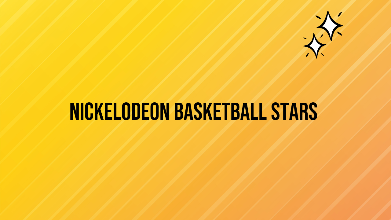 nickelodeon basketball stars