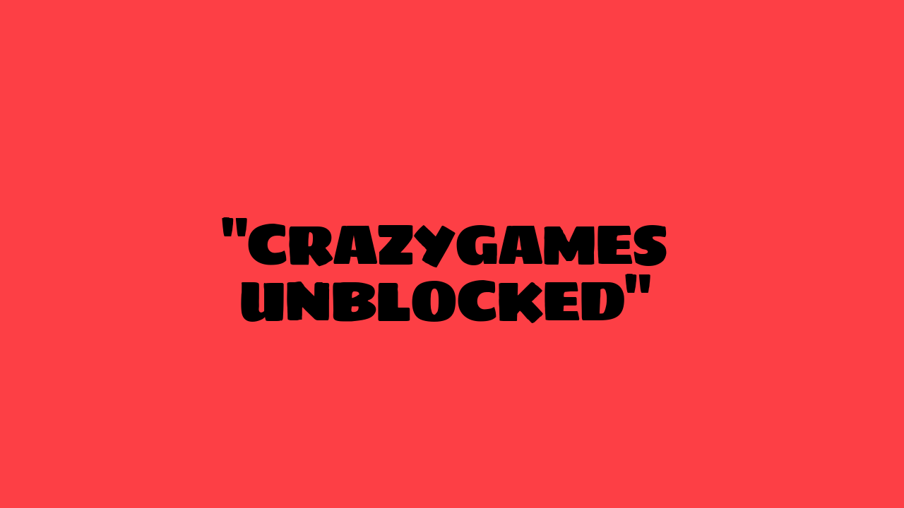 crazygames unblocked