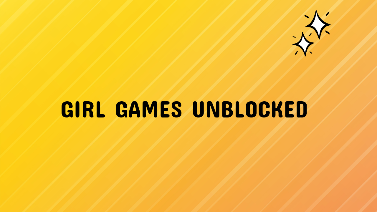 girl games unblocked