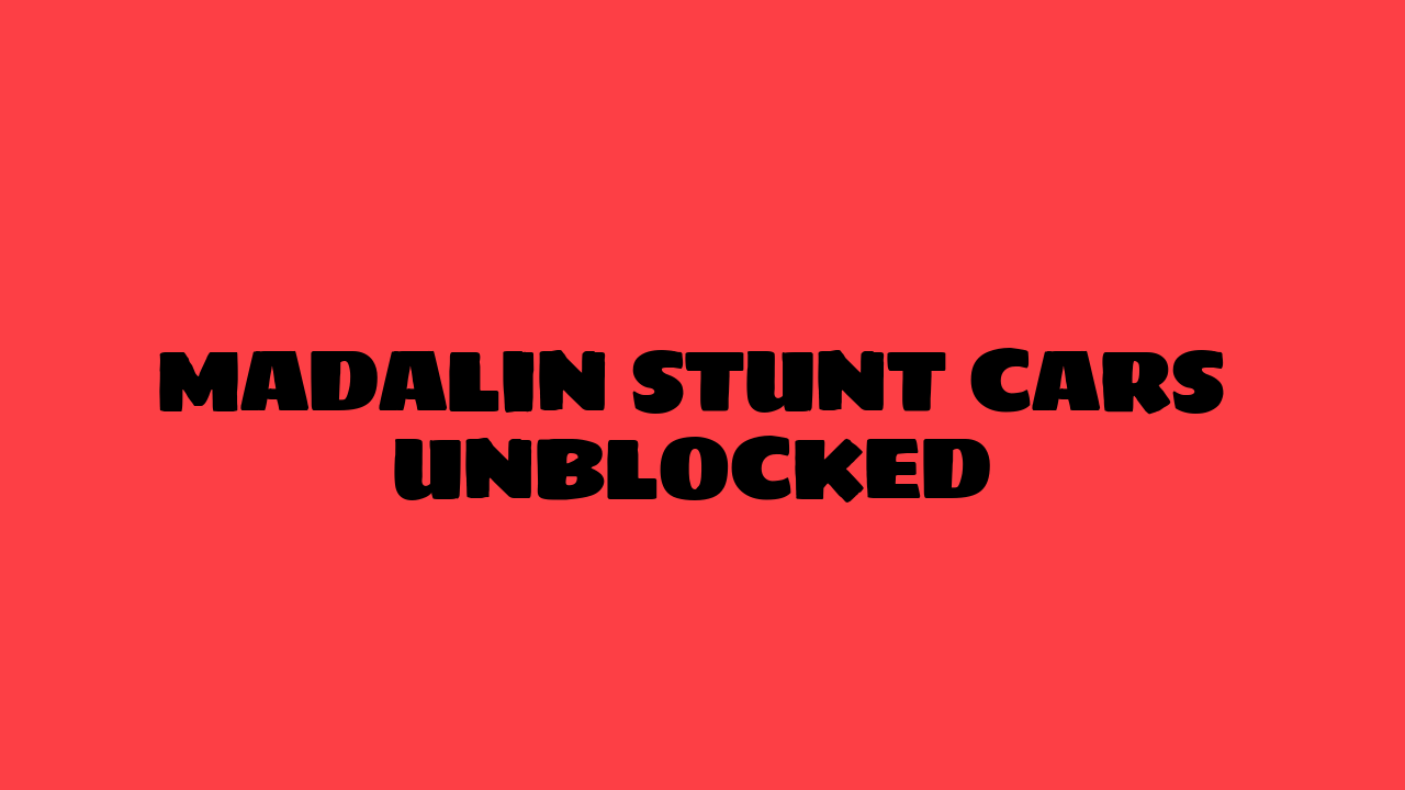 madalin stunt cars unblocked