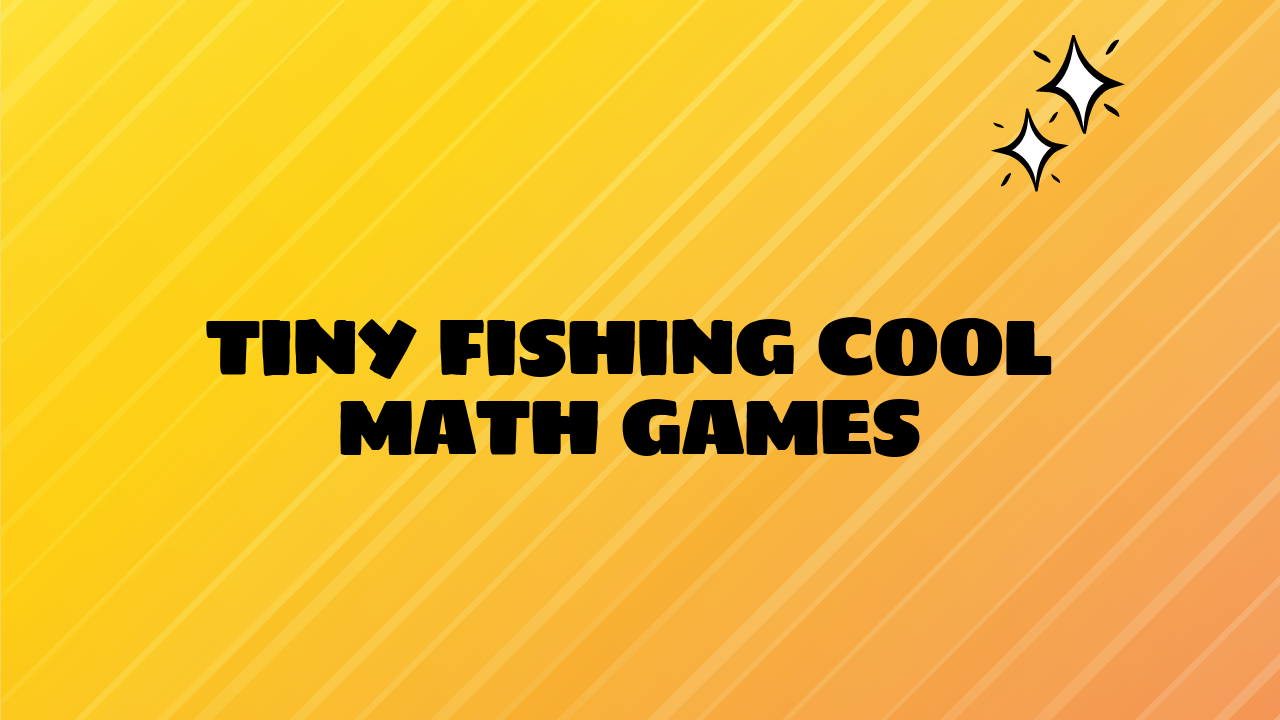 Tiny Fishing Cool Math Games