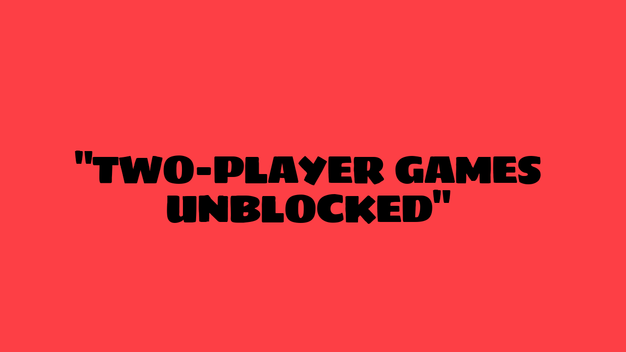 two-player games unblocked
