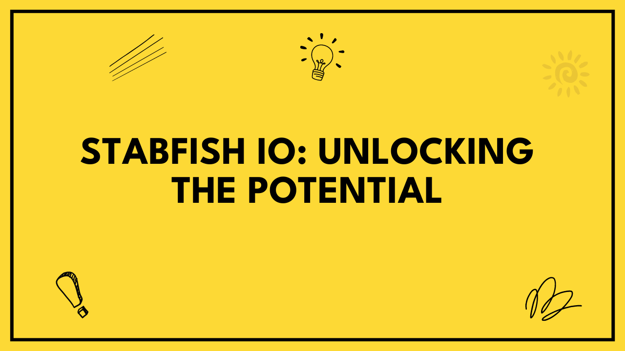 Stabfish IO: Unlocking the Potential