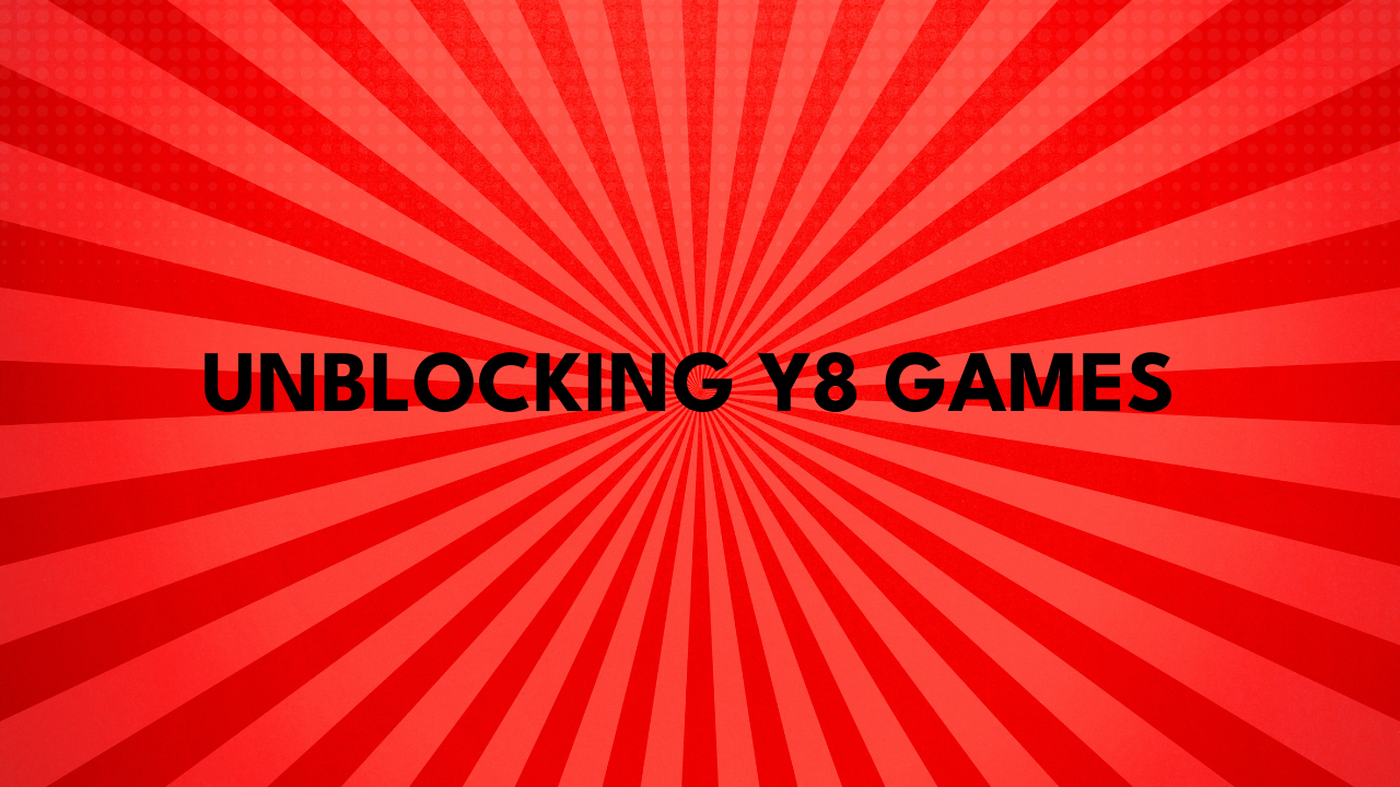 Unblocking Y8 Games