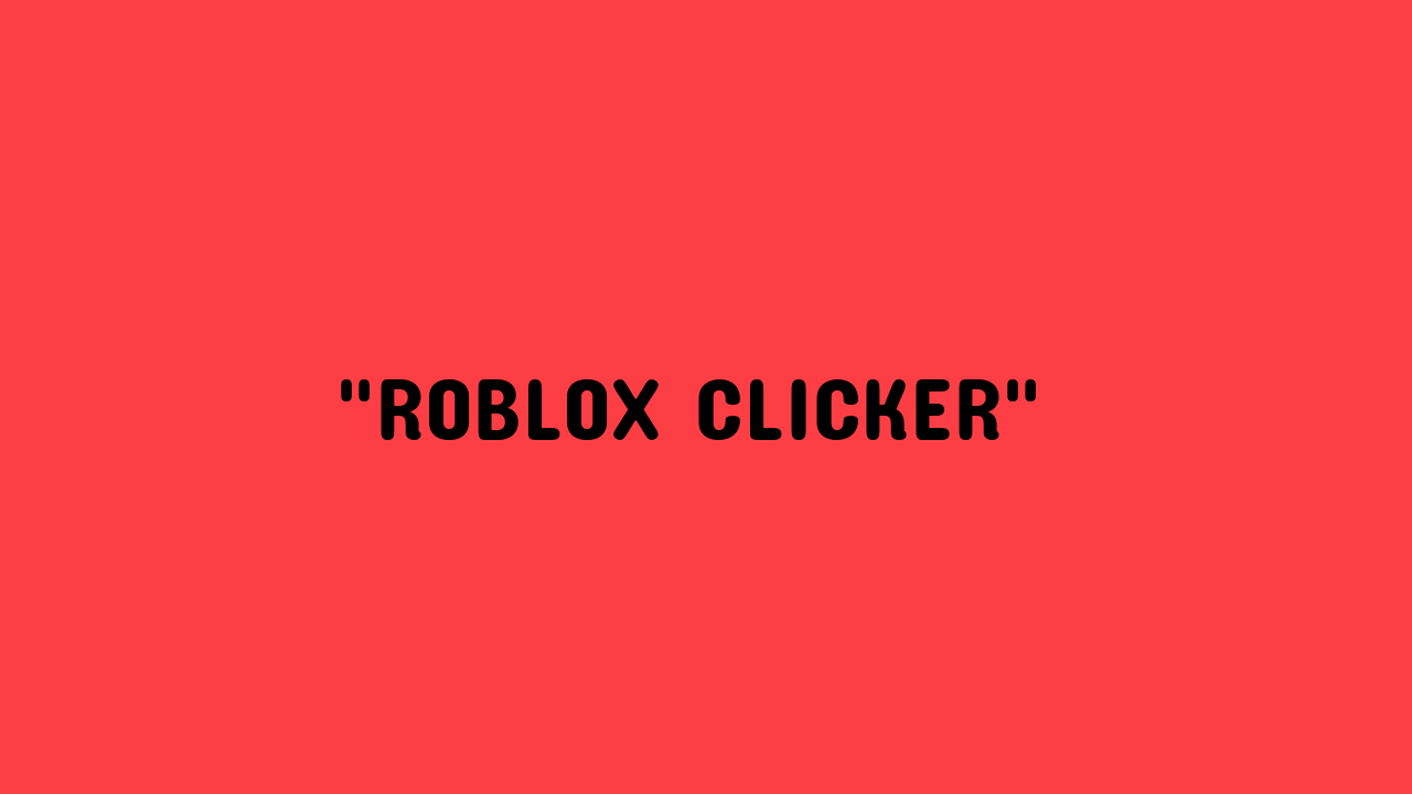 roblox clicker