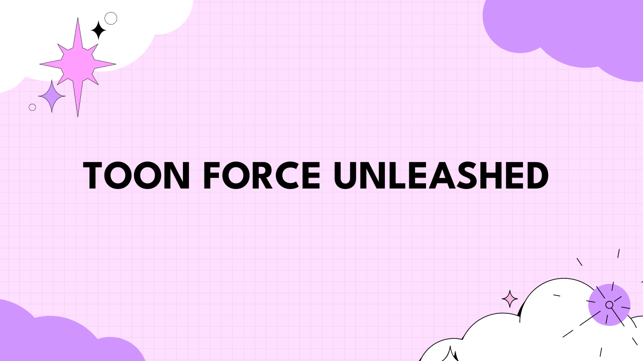 Toon Force Unleashed