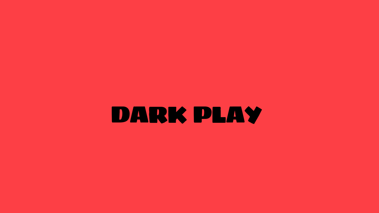 dark play