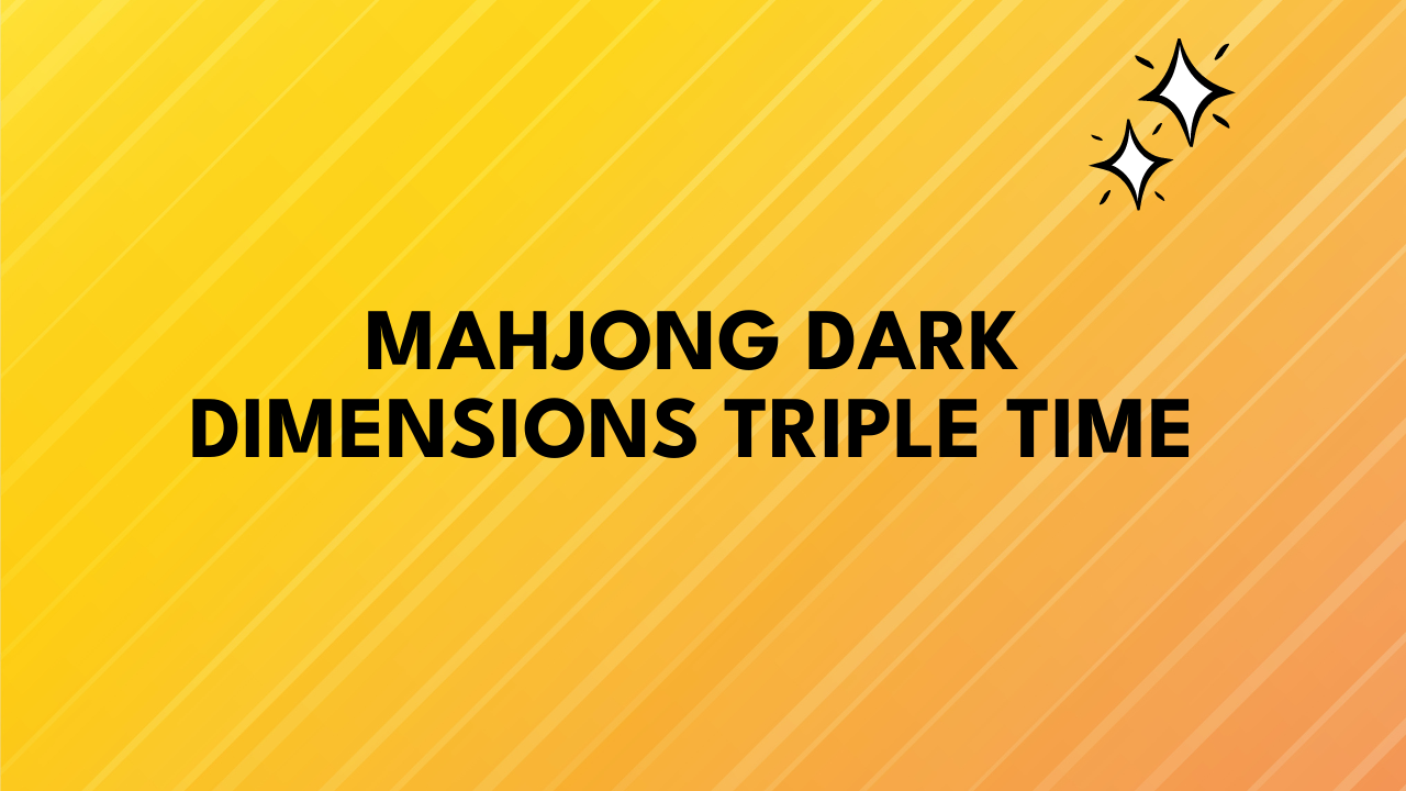 mahjong dark dimensions triple time