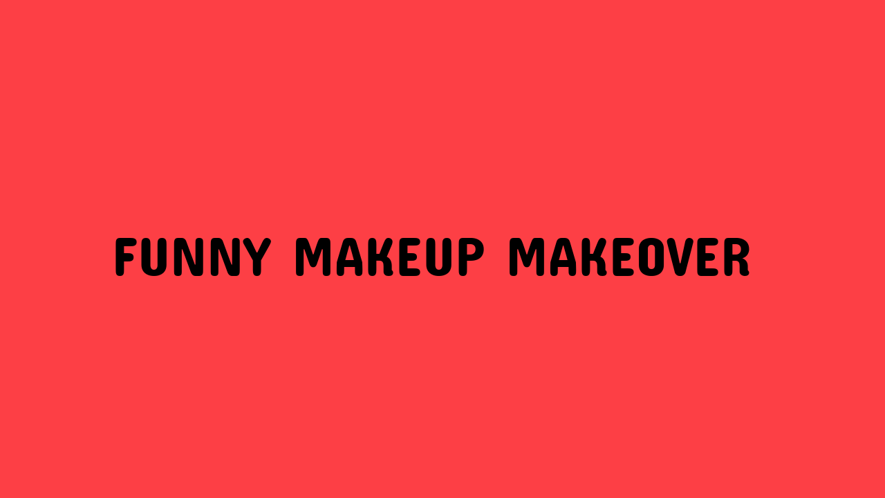 funny makeup