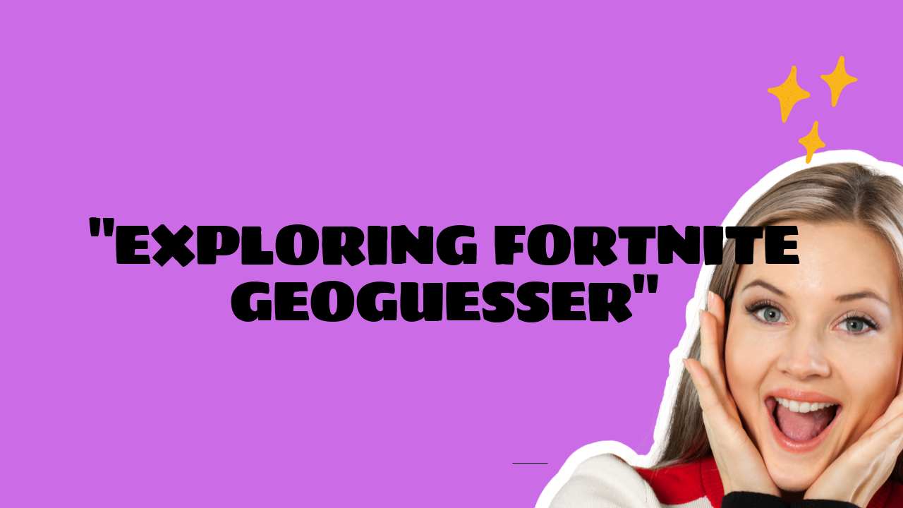 fortnite geoguesser