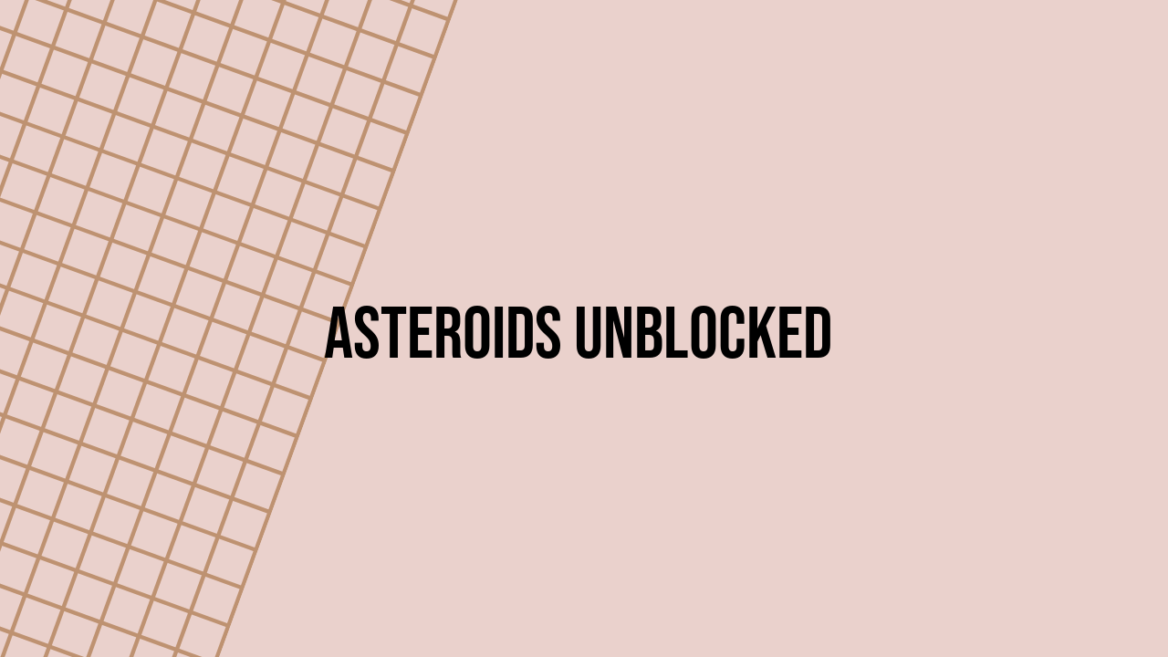 Asteroids Unblocked