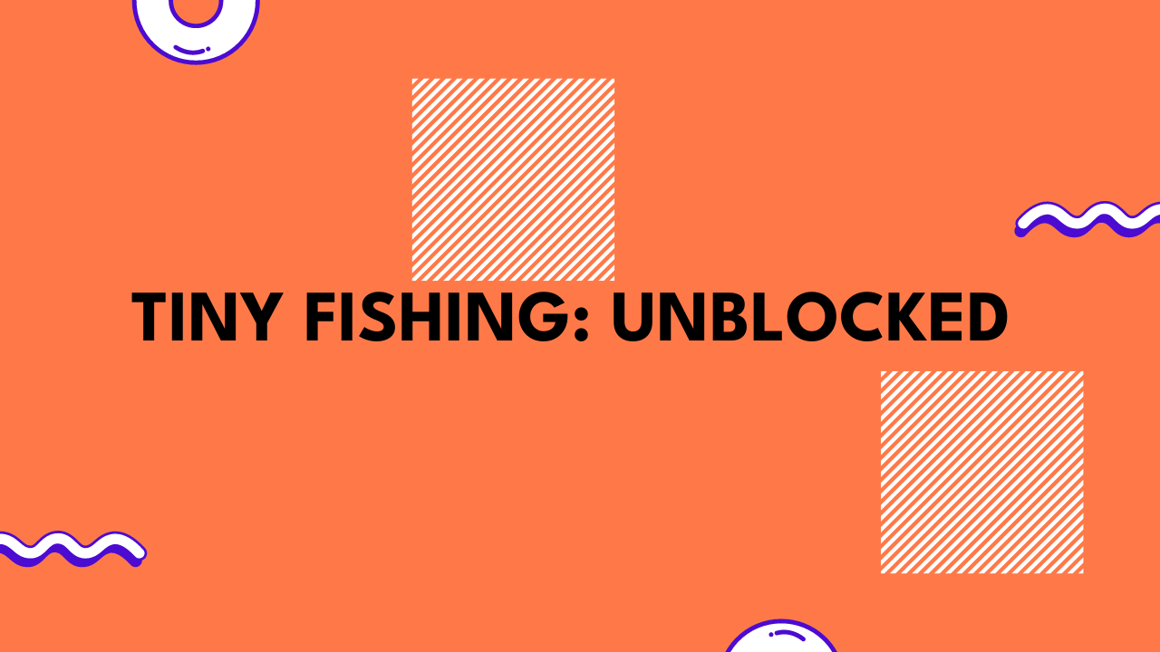 Tiny Fishing: Unblocked