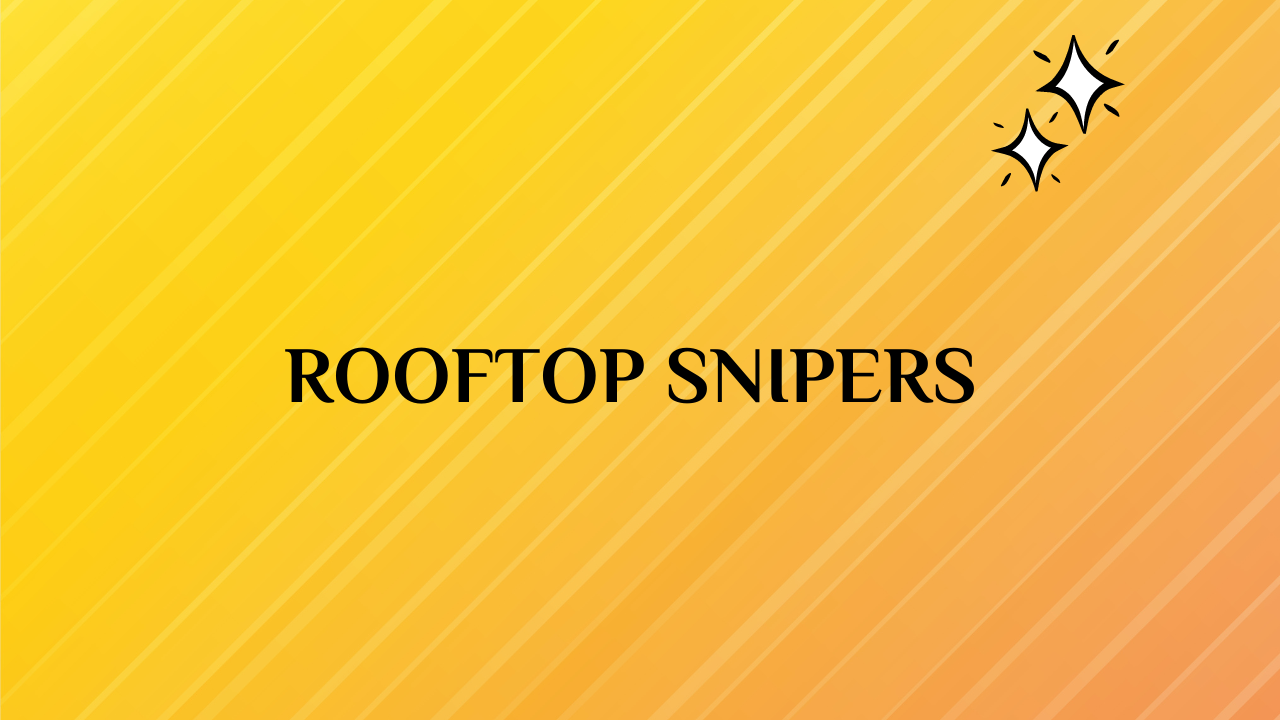 Rooftop Snipers