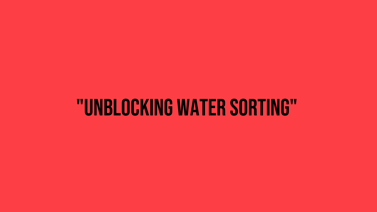 Water Sort Unblocked