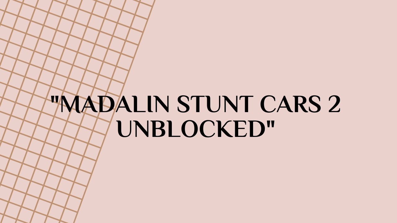 madalin stunt cars 2 unblocked