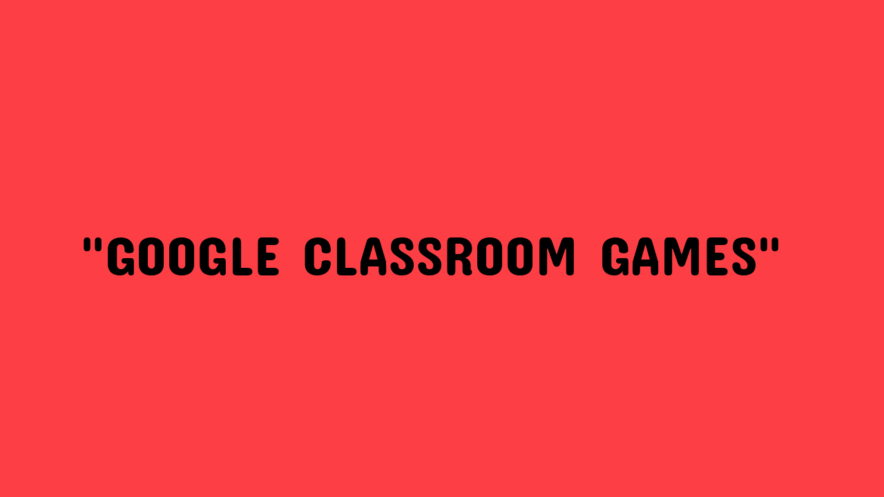 google classroom games