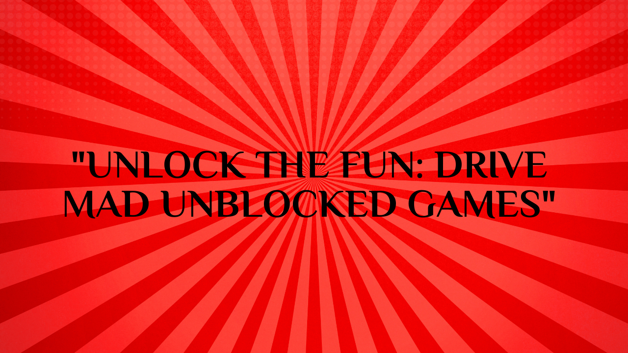 drive mad unblocked games