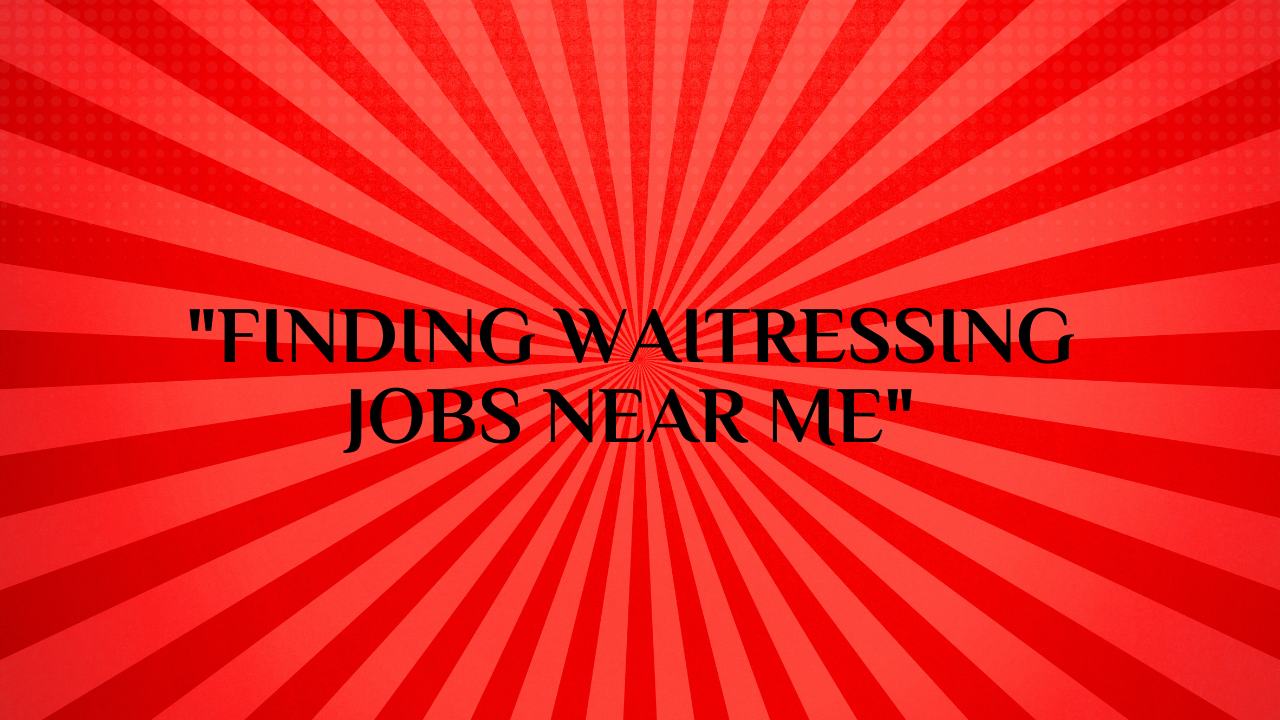 waitressing jobs near me