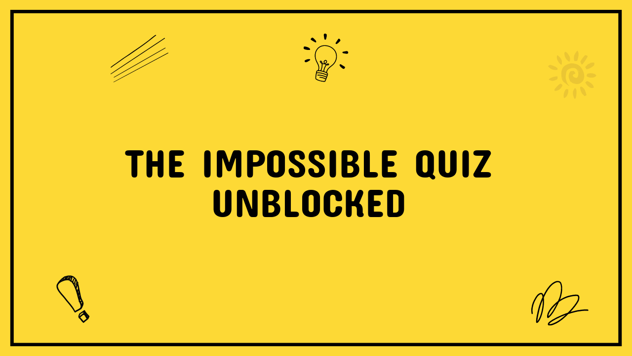 the impossible quiz unblocked