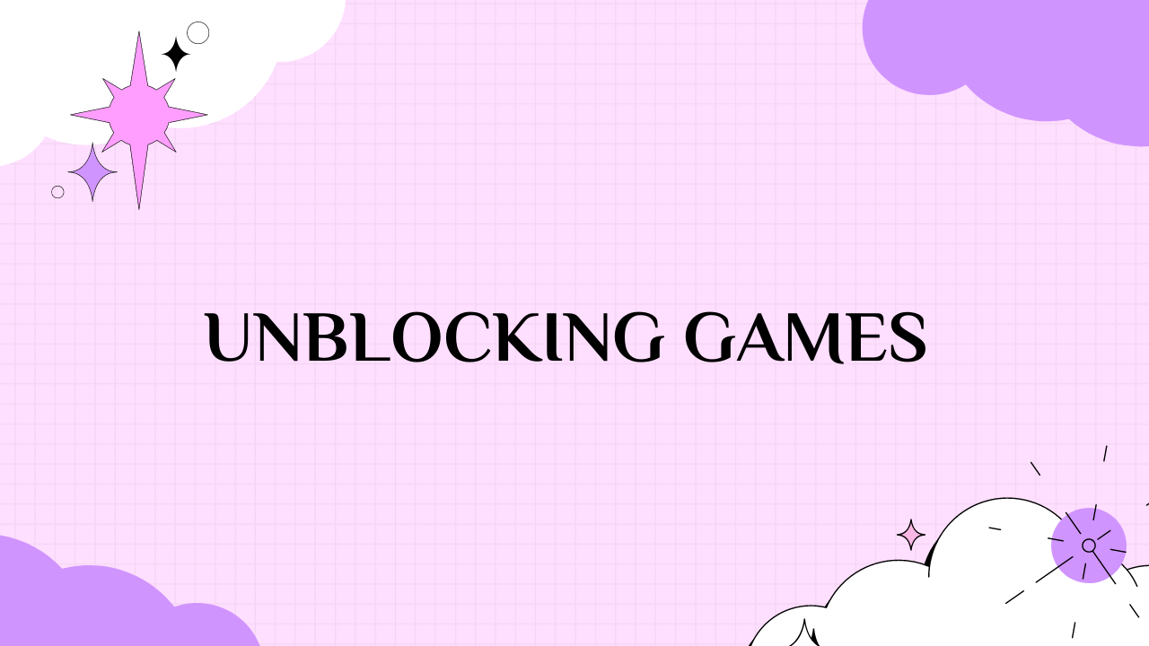Unblocking Games