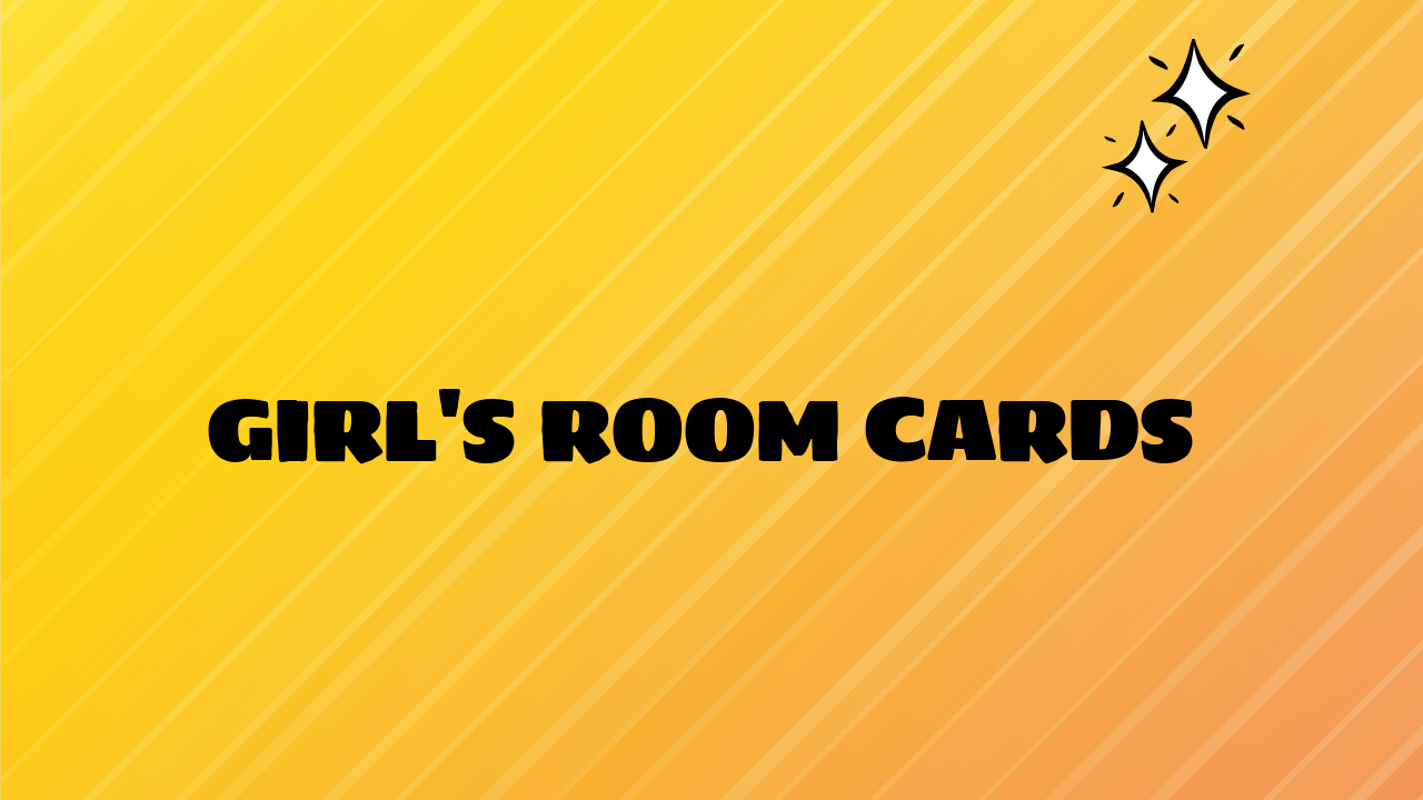 Girl's Room Cards