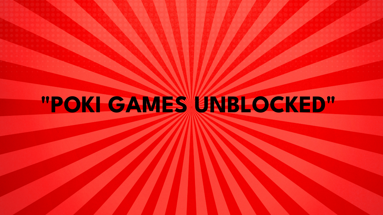 poki games unblocked