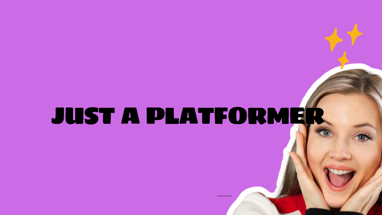 just a platformer