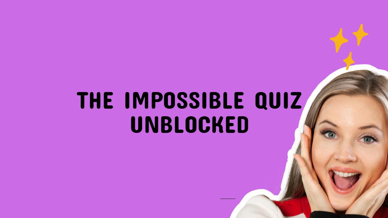 the impossible quiz unblocked