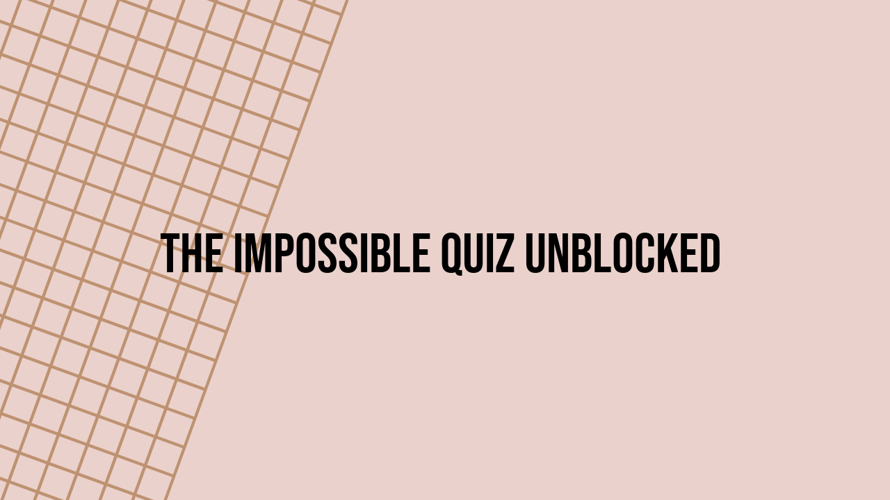 The Impossible Quiz Unblocked