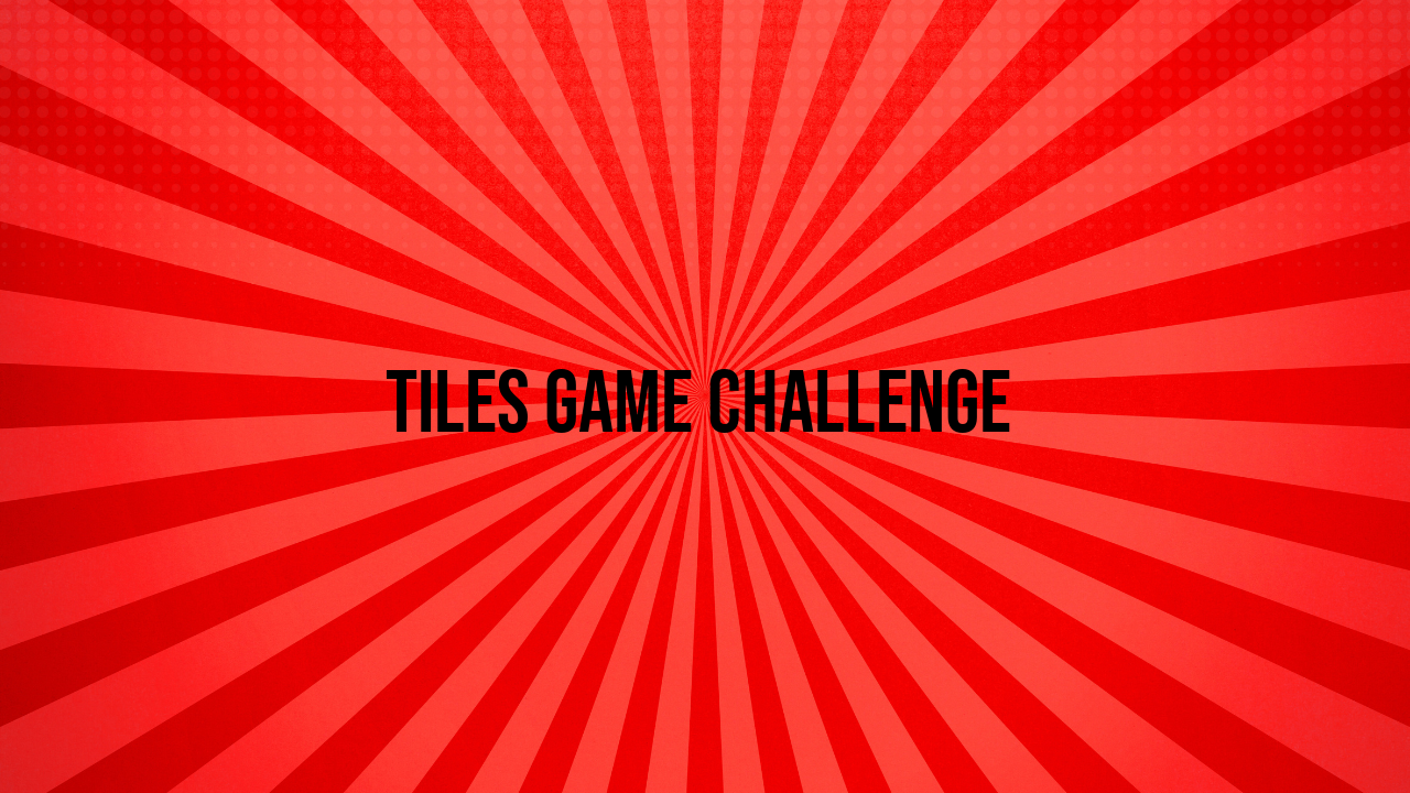Tiles Game Challenge