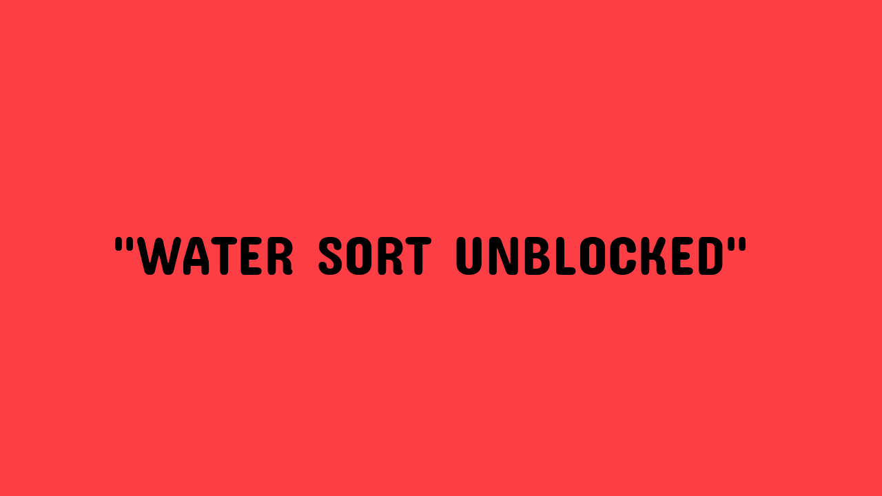 Water Sort Unblocked