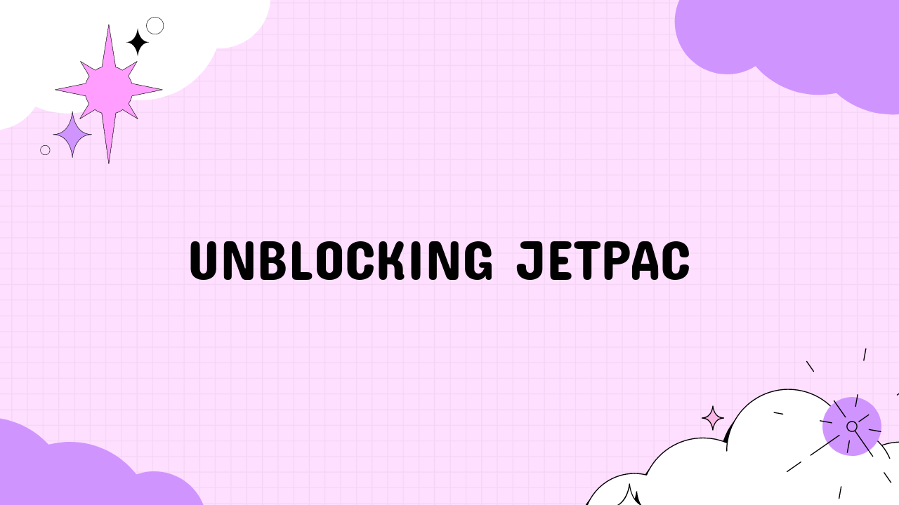 Unblocking Jetpac
