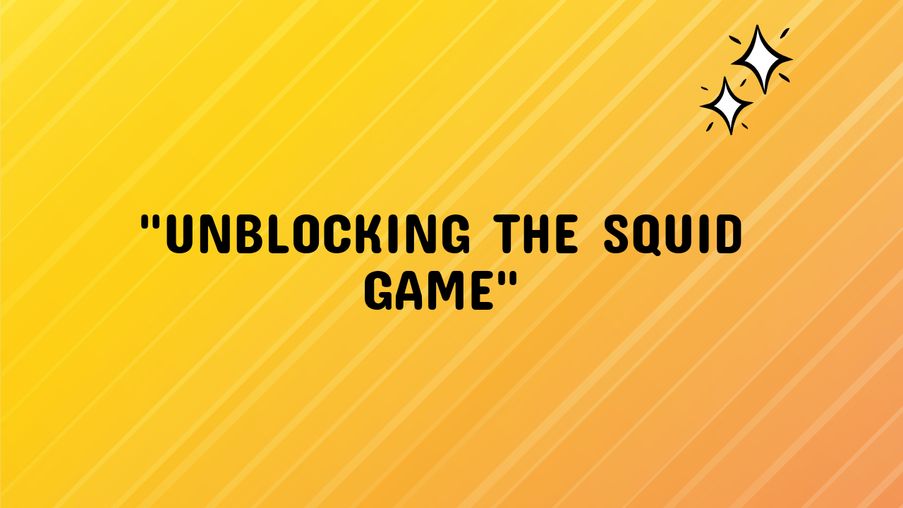 Squid Game Unblocked