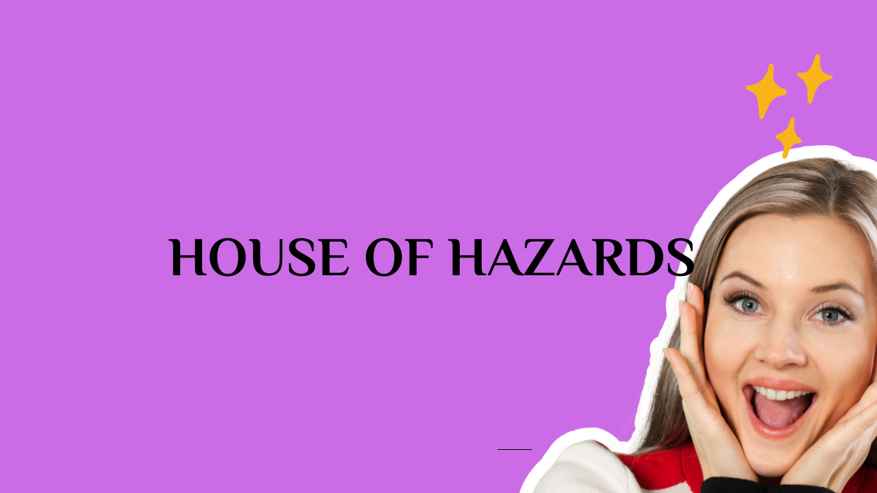 House of Hazards