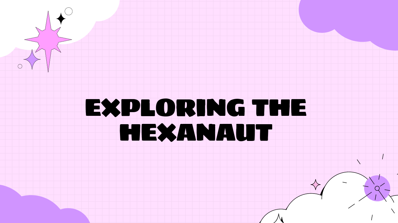 Exploring the Hexanaut